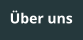 �ber uns